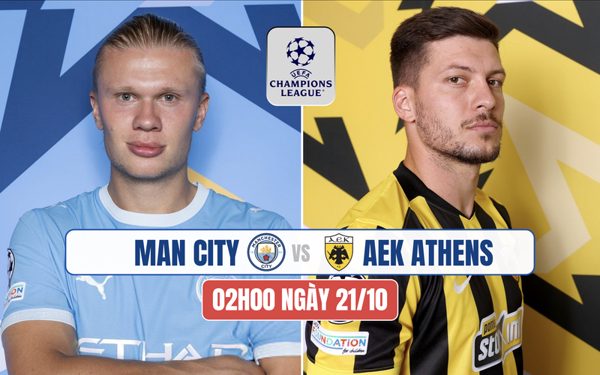 Nhận định Manchester City vs AEK Athens, 02h00 ngày 21/10: The Citizens thị uy sức mạnh