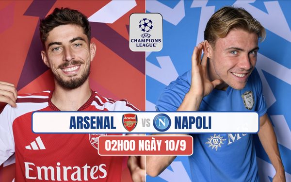 Nhận định Napoli vs Arsenal, 02h00 ngày 10/9: Hiểm họa sân khách