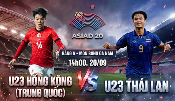 Nhận định U23 Hồng Kông (Trung Quốc) vs U23 Thái Lan, 14h00 ngày 20/9: U23 Thái Lan thừa thắng xông lên