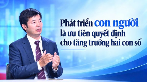 Phát triển con người là ưu tiên quyết định cho tăng trưởng hai con số