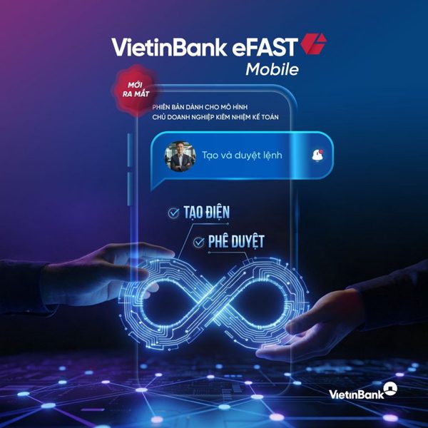 Ra mắt VietinBank eFAST mobile phiên bản mới dành riêng cho doanh nghiệp nhỏ
