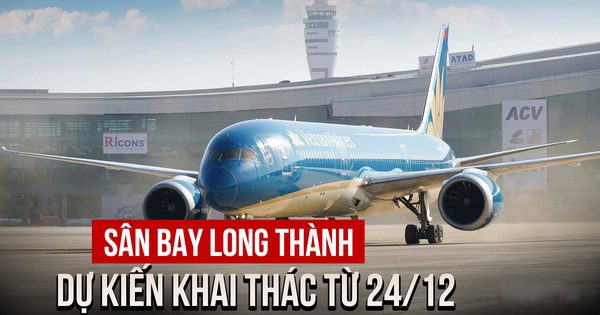 Sân bay Long Thành dự kiến đón chuyến bay thương mại từ ngày 24.12