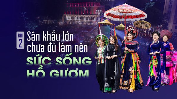 Sân khấu lớn chưa đủ làm nên sức sống Hồ Gươm