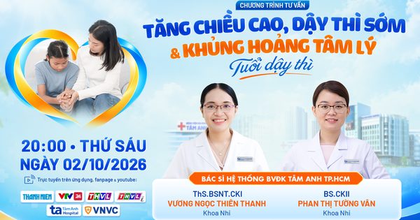 Tăng chiều cao tối đa, dậy thì sớm & khủng hoảng tâm lý tuổi dậy thì