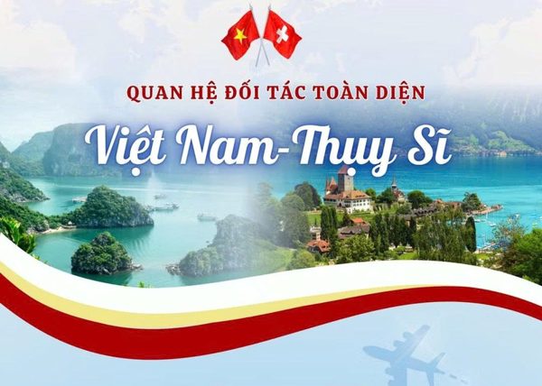 Tạo bước chuyển mạnh mẽ cho hợp tác Việt Nam-Thụy Sĩ