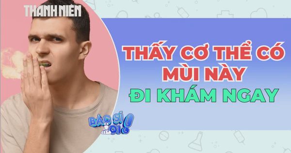 Thấy mùi cơ thể như thế này, đi khám ngay!