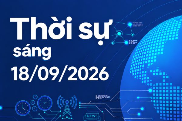 Thời sự sáng 18/9: Sạt lở khiến 3 người tử vong, Nam Bộ bước vào đợt mưa lớn