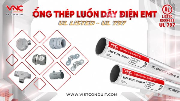 Tiêu chuẩn UL Listed UL 797 – 'Tấm vé vàng' bảo chứng chất lượng cho ống luồn dây điện EMT