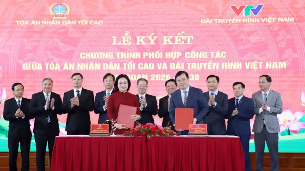 Tòa án nhân dân tối cao và Đài Truyền hình Việt Nam ký kết Chương trình phối hợp công tác