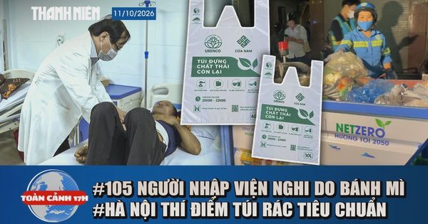 Toàn cảnh 17h: 105 người nghi ngộ độc bánh mì ở Quảng Ngãi | Hà Nội thí điểm túi rác, tính phí ra sao?