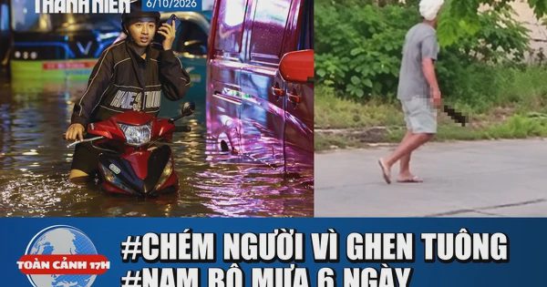 Toàn cảnh 17h: Bắt nghi phạm chém 3 mẹ con ở Cà Mau | Nam bộ dự báo hứng đợt mưa 6 ngày