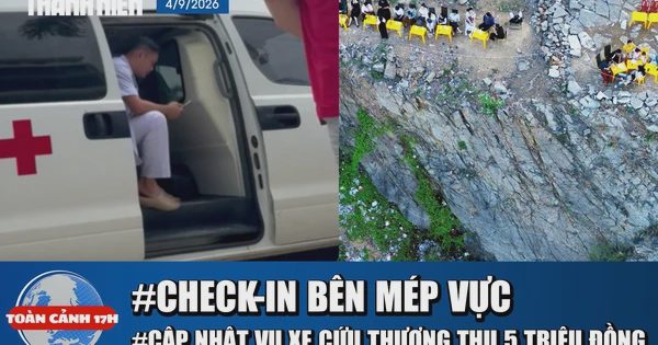 Toàn cảnh 17h: Vô tư check-in sát mép vực | Bệnh viện lên tiếng vụ xe cứu thương thu 5 triệu đồng