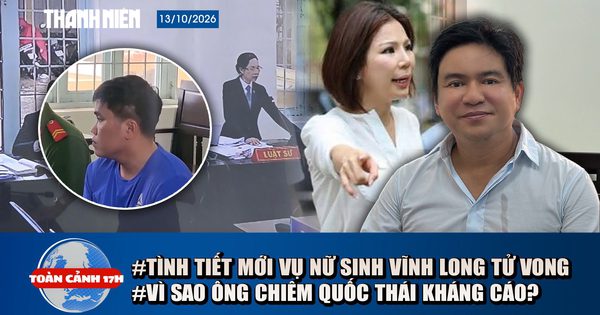 Toàn cảnh 17h: Vụ nữ sinh Vĩnh Long tử vong: Làm rõ 'người bí ẩn' | Tình tiết mới vụ ông Chiêm Quốc Thái và vợ cũ