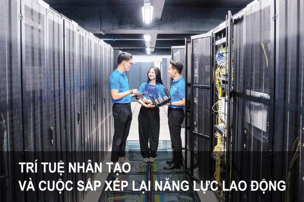 Trí tuệ nhân tạo và cuộc sắp xếp lại năng lực lao động