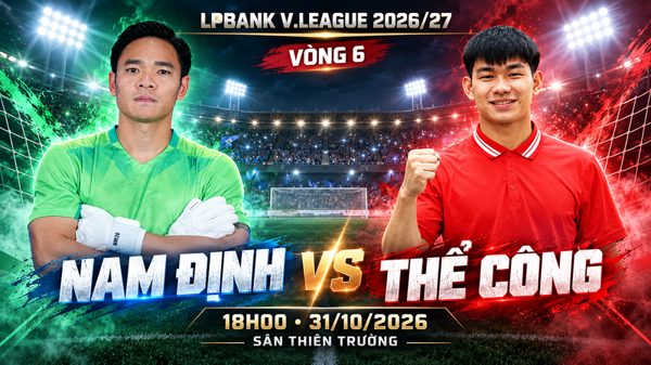 Trực tiếp Nam Định vs Thể Công Viettel: 0-0(H1): Hiệp 1 bắt đầu