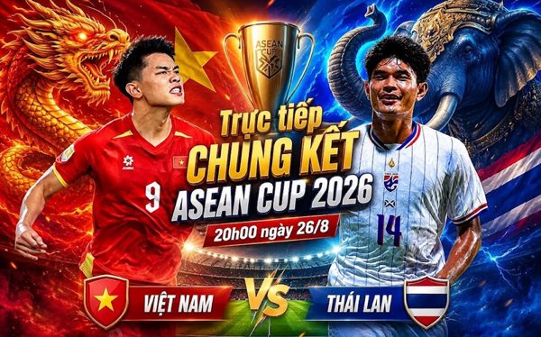 Trực tiếp Việt Nam vs Thái Lan (20h00 ngày 26/8): Thời cơ lịch sử