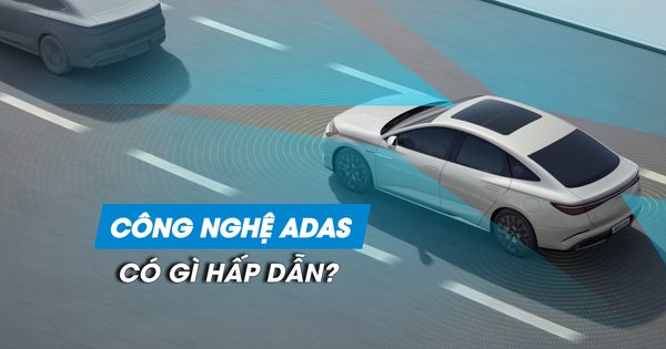 Vì sao ngày càng có nhiều người chuộng công nghệ ADAS?