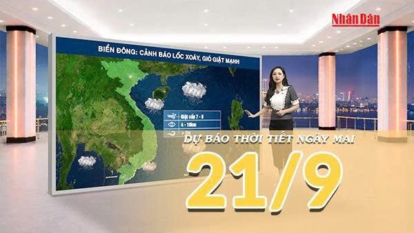 [Video] Dự báo thời tiết đêm nay và ngày mai 21/9/2026: Bắc Bộ ngày mai nắng ráo, Trung Bộ còn mưa dông