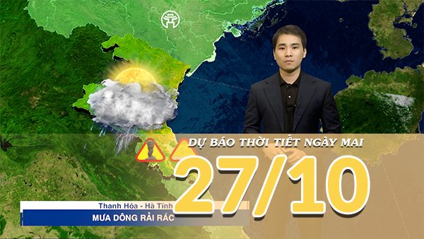 [Video] Dự báo thời tiết đêm nay và ngày mai 27/10/2026: Bắc Bộ sáng sớm có sương mù, Trung Bộ mưa lớn gia tăng