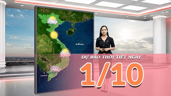[Video] Dự báo thời tiết ngày 1/10/2026: Nắng nóng tập trung tại Bắc Bộ và Trung Bộ