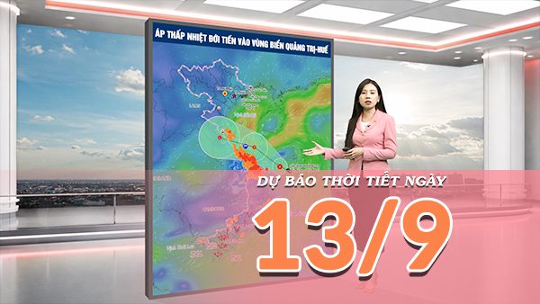 [Video] Dự báo thời tiết ngày 13/9/2026: Áp thấp nhiệt đới áp sát đất liền, Trung Bộ mưa lớn