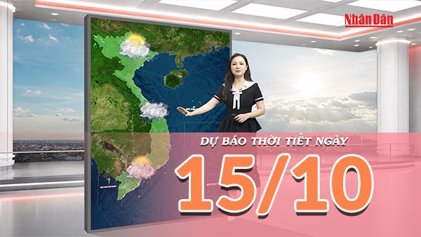 [Video] Dự báo thời tiết ngày 15/10/2026: Thời tiết Bắc Bộ thuận lợi, mưa dông còn xuất hiện ở phía Nam