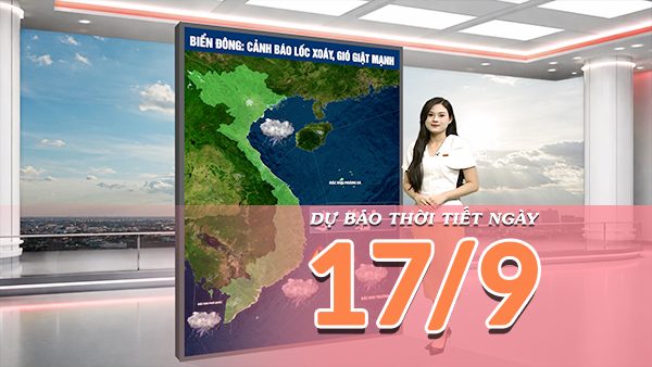 [Video] Dự báo thời tiết ngày 17/9/2026: Bắc Bộ tiếp tục mưa lớn, cảnh báo nguy cơ lũ trên các sông