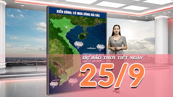 [Video] Dự báo thời tiết ngày 25/9/2026: Mưa lớn tại Trung Bộ, cục bộ có thể mưa trên 150mm