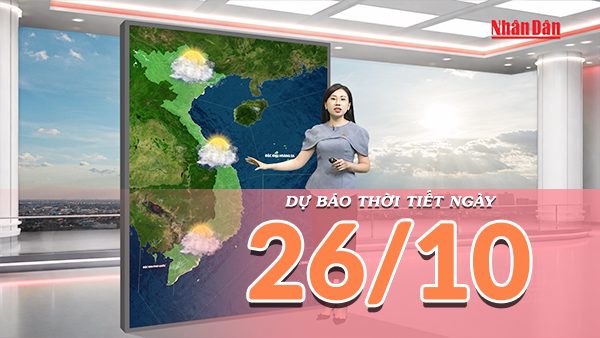 [Video] Dự báo thời tiết ngày 26/10/2026: Nắng giảm ở Bắc Bộ, Trung Bộ chiều tối có mưa