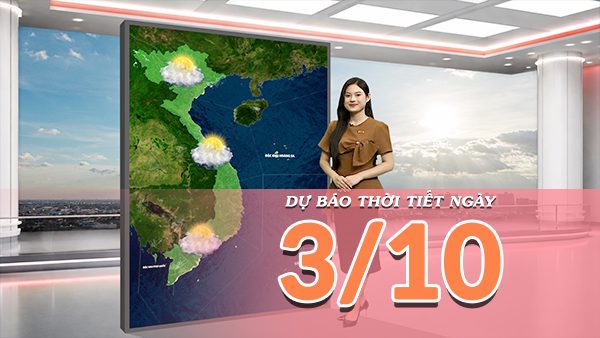 [Video] Dự báo thời tiết ngày 3/10/2026: Bắc Bộ nắng nóng