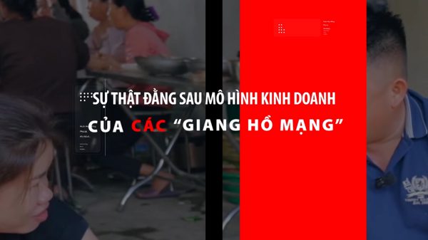 [Video] Sự thật đằng sau mô hình kinh doanh của các “giang hồ mạng”