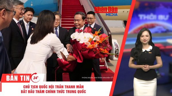 [Video] Thời sự 24h ngày 11/10/2026: Chủ tịch Quốc hội Trần Thanh Mẫn bắt đầu thăm chính thức Trung Quốc