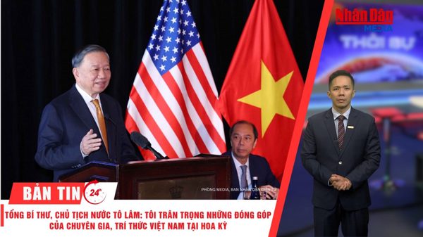 [Video] Thời sự 24h ngày 22/9/2026: Tổng Bí thư, Chủ tịch nước Tô Lâm: Tôi trân trọng những đóng góp của chuyên gia, trí thức người Việt Nam tại Hoa Kỳ