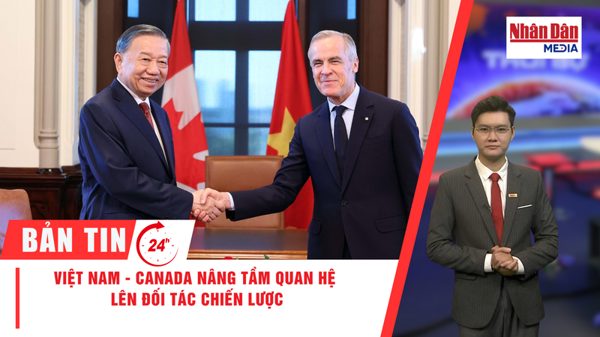 [Video] Thời sự 24h ngày 25/9/2026: Việt Nam - Canada nâng tầm quan hệ lên Đối tác Chiến lược