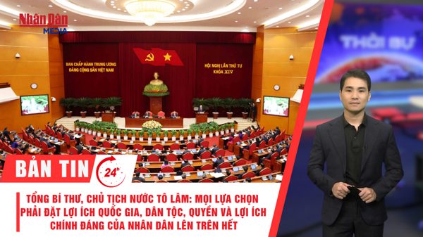 [Video] Thời sự 24h ngày 5/10/2026: Tổng Bí thư, Chủ tịch nước Tô Lâm: Mọi lựa chọn phải đặt lợi ích quốc gia, dân tộc, quyền và lợi ích chính đáng của nhân dân lên trên hết