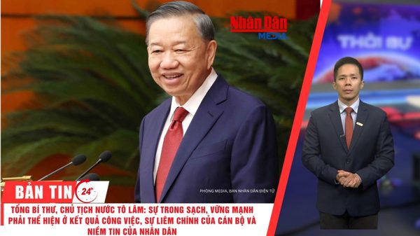 [Video] Thời sự 24h ngày 8/10/2026: Tổng Bí thư, Chủ tịch nước Tô Lâm: Sự trong sạch, vững mạnh phải thể hiện ở kết quả công việc, sự liêm chính của cán bộ và niềm tin của nhân dân