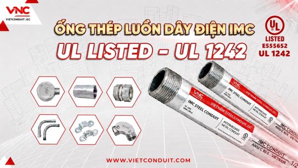 Vietconduit chủ động cung cấp ống thép IMC đạt UL 1242 cho dự án trọng điểm
