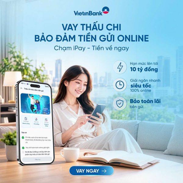 VietinBank ra mắt sản phẩm vay thấu chi bảo đảm bằng tiền gửi trực tuyến