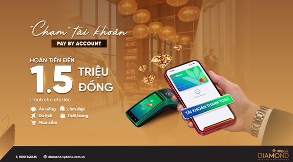 VPBank Diamond nâng tầm trải nghiệm chi tiêu với Pay by Account, hoàn tiền đến 1,5 triệu đồng mỗi tháng