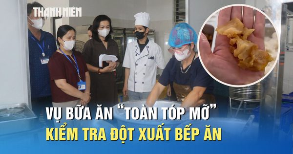 Vụ bữa ăn bán trú ‘toàn tóp mỡ’: Kiểm tra đột xuất, phát hiện loạt sai phạm