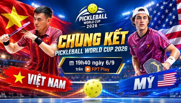 Xem chung kết Pickleball World Cup 2026: Việt Nam vs Mỹ ở đâu?