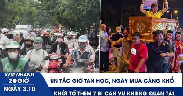 Xem nhanh 20h ngày 3.10: Ùn tắc giờ tan học, ngày mưa càng khổ | Khởi tố thêm 7 bị can vụ khiêng quan tài