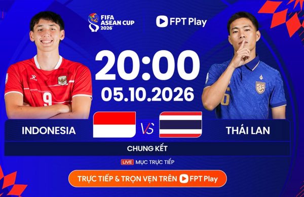 Xem trực tiếp chung kết FIFA ASEAN Cup Indonesia vs Thái Lan ở kênh nào?