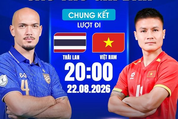 Xem trực tiếp chung kết Thái Lan vs Việt Nam ở kênh nào?