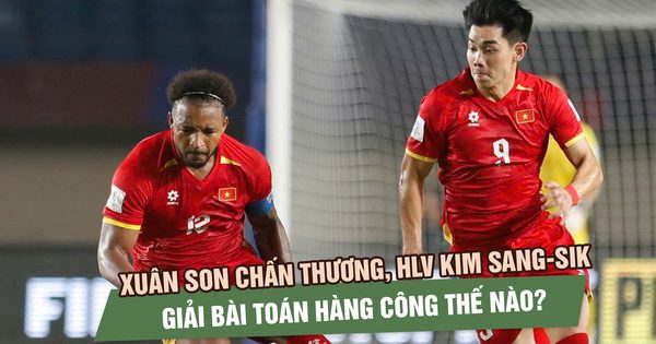 Xuân Son chấn thương, HLV Kim Sang-sik giải bài toán hàng công thế nào trước Thái Lan?