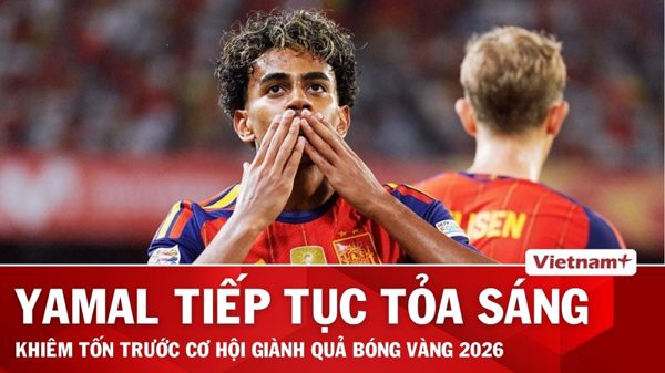 Yamal rực sáng trước Croatia, khiêm tốn về cơ hội giành Quả Bóng Vàng 2026
